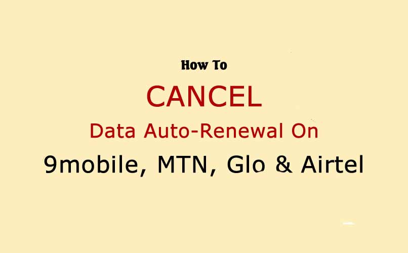 How to stop/cancel data auto-renewal on MTN, Glo, Airtel, and Etisalat
